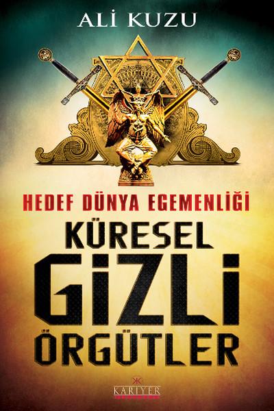 Hedef Dünya Egemenliği Küresel Gizli Örgütler | Kariyer Yayınları - Araştırma-İnceleme Dizisi (İnce Kapak)  - Resim 1