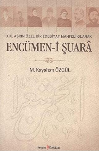 19. Asrın Özel Bir Edebiyat Mahfeli Olarak Encümen-i Şuara | Kurgan Edebiyat (Ciltsiz)  - Resim 1