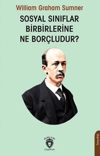 Sosyal Sınıflar Birbirlerine Ne Borçludur? | Dorlion Yayınları (Ciltsiz)  - Resim 1