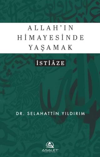 Allah’ın Himayesinde Yaşamak - İstiâze | Asalet Yayınları (Ciltsiz)  - Resim 1