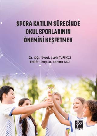 Spora Katılım Sürecinde Okul Sporlarının Önemini Keşfetmek | Gazi Kitabevi (Ciltsiz)  - Resim 1