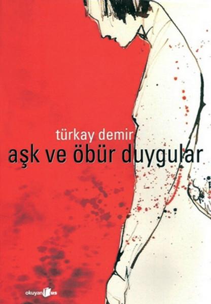 Aşk ve Öbür Duygular | Okuyan Us Yayınları - Edebiyat / Öykü Dizisi (İnce Kapak)  - Resim 1