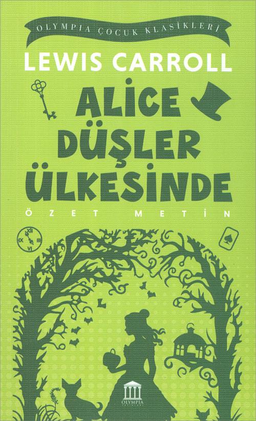 Alice Düşler Ülkesinde (Özet Metin) - Lewis Carroll - Olympia Yayınları