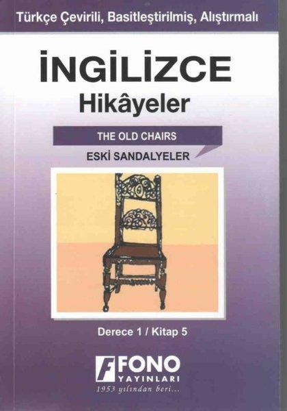 Eski Sandalyeler-İngilizce Hikayeler Derece 1 Kitap 5 | Fono Yayınları (İnce Kapak)  - Resim 1