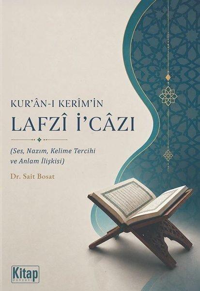 Kur'an-ı Kerim'in Lafzı İ'cazı (Ses, Nazım, Kelime Tercihi ve Anlam İlişkisi) | Kitap Dünyası (İnce Kapak)  - Resim 1