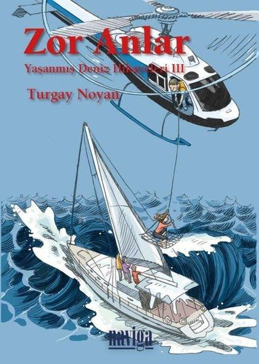Zor Anlar: Yaşanmış Deniz Hikayeleri-3