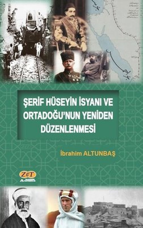 Şerif Hüseyin İsyanı ve Ortadoğu'nun Yeniden Düzenlenmesi | Zet Yayınları