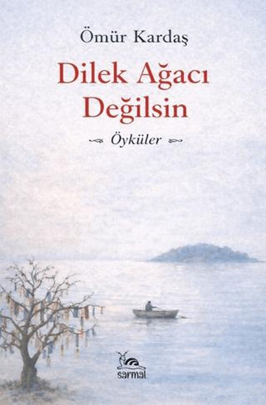 Dilek Ağacı Değilsin | Sarmal Kitabevi (Ciltsiz)