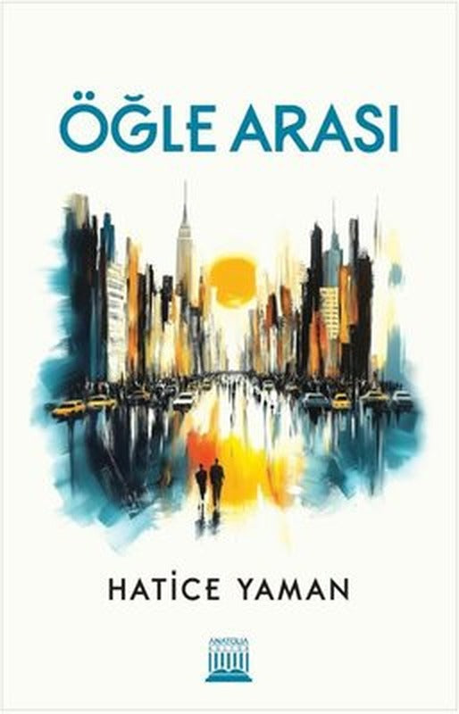 Öğle Arası | Anatolia Kültür