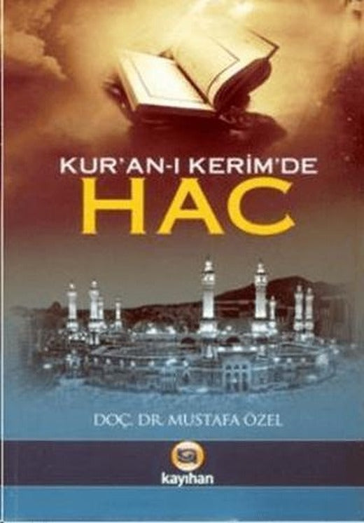 Kur’an-ı Kerim’de Hac | Kayıhan Yayınları (Ciltsiz)