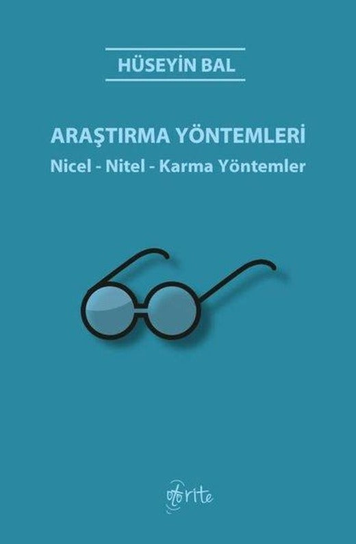 Araştırma Yöntemleri Nicel - Nitel - Karma Yöntemler | Otorite (İnce Kapak)