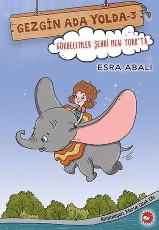 Gökdelenler Şehri New York'ta - Gezgin Ada Yolda 3 | Beyaz Balina Yayınları (Ciltsiz)
