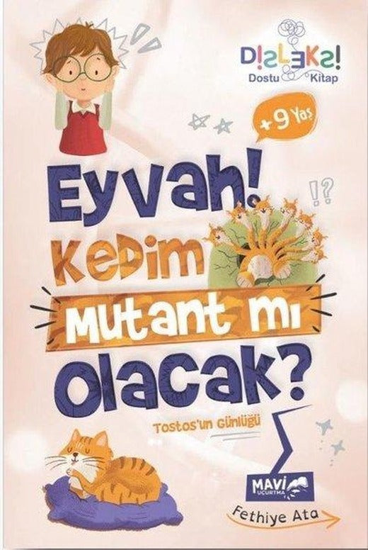 Eyvah! Kedim Mutant mı Olacak? Tostos'un Günlüğü | Mavi Uçurtma (İnce Kapak)