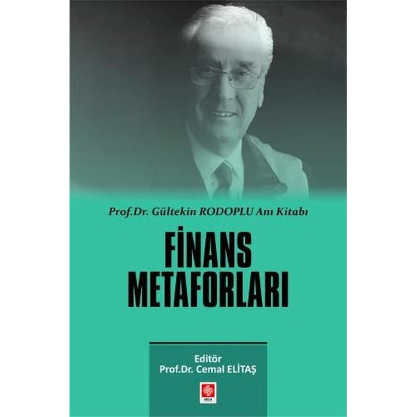 Finans Metaforları - Prof. Dr. Gültekin Rodoplu Anı Kitabı | Ekin Basım Yayın (İnce Kapak)