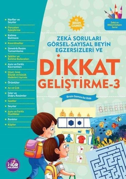 Dikkat Geliştirme 3 - Zeka Soruları Görsel - Sayısal Beyin Egzersizleri Ve | Mor Kelebek (İnce Kapak)