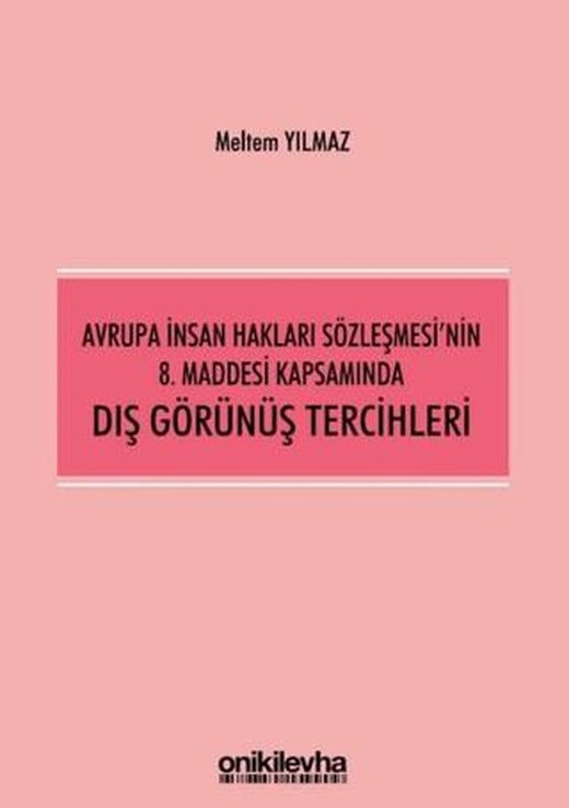 Avrupa İnsan Hakları Sözleşmesi'nin 8. Maddesi Kapsamında Dış Görünüş Tercihleri | On İki Levha Yayınları (Ciltsiz)