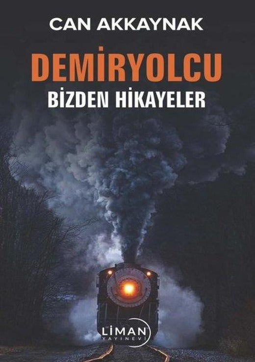 Demiryolcu - Bizden Hikayeler | Liman Yayınevi (İnce Kapak)