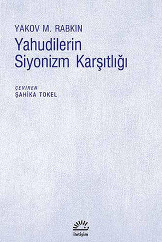Yahudilerin Siyonizm Karşıtlığı | İletişim Yayınları