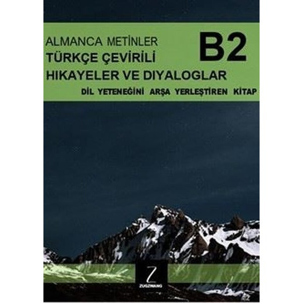 Almanca Metinler Türkçe Çevirili Hikayeler ve Diyaloglar - B2 Dil Yeteneğini Arşa Yerleştiren Kitap | Zugzwang (İnce Kapak)