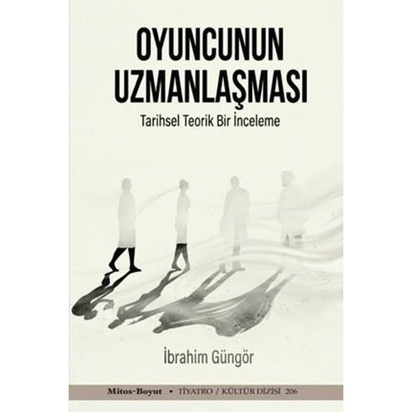 Oyuncunun Uzmanlaşması - Tarihsel Teorik Bir İnceleme | Mitos Boyut Yayınları (İnce Kapak)