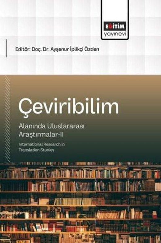 Çeviribilim Alanında Uluslararası Araştırmalar 2 | Eğitim Yayınevi (İnce Kapak)