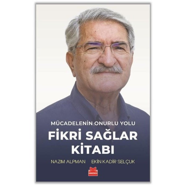 Fikri Sağlar Kitabı - Mücadelenin Onurlu Yolu | Kırmızı Kedi (İnce Kapak)