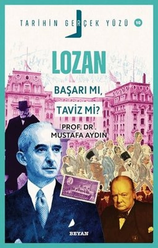 Lozan Başarı mı Taviz mi? Tarihin Gerçek Yüzü 10 | Beyan Yayınları (İnce Kapak )