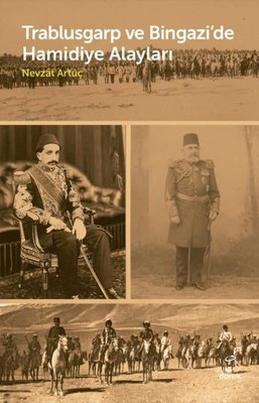 Trablusgarp ve Bingazi'de Hamidiye Alayları | Doruk Yayınları