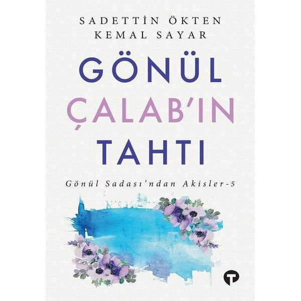 Gönül Çalab'ın Tahtı - Gönül Sadası'ndan Akisler 5 | Turkuvaz Yayınları
