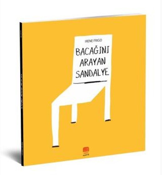 Bacağını Arayan Sandalye | Uçan Fil Yayınları (Ciltsiz)