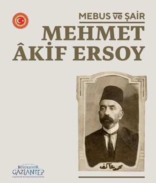 Mebus Ve Şair : Mehmet Akif Ersoy | Gazi Kültür A.Ş. Yayınları (Ciltsiz)