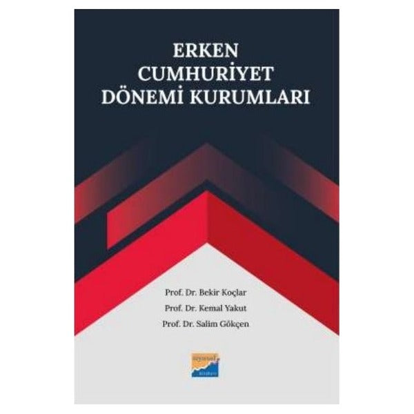 Erken Cumhuriyet Dönemi Kurumları | Siyasal Kitabevi (İnce Kapak)