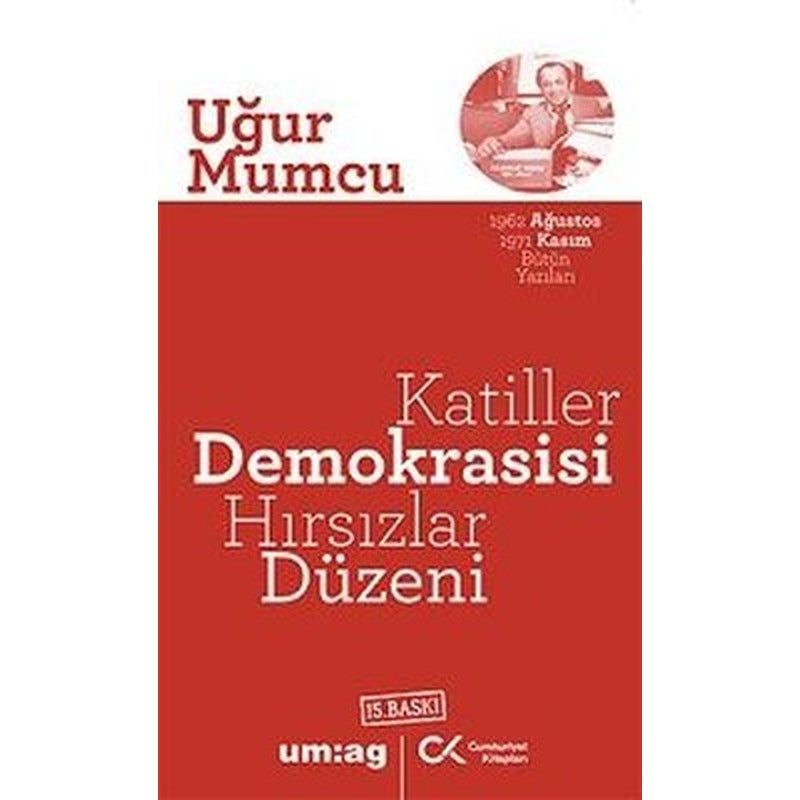 Katiller Demokrasisi Hırsızlar Düzeni | Cumhuriyet Kitapları
