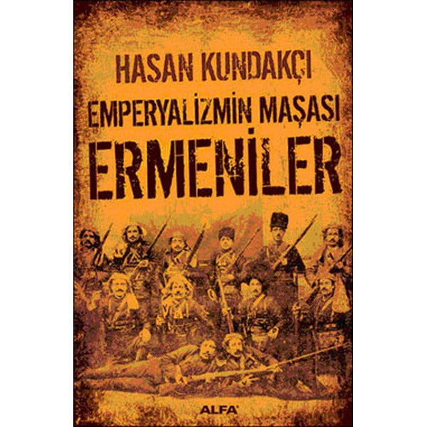 Emperyalizmin Maşası Ermeniler | Alfa Yayınları