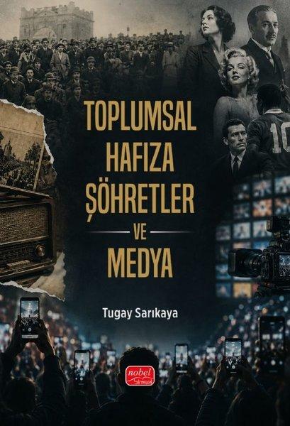 Toplumsal Hafıza Şöhretler ve Medya | Nobel Bilimsel Eserler (İnce Kapak)  - Resim 1