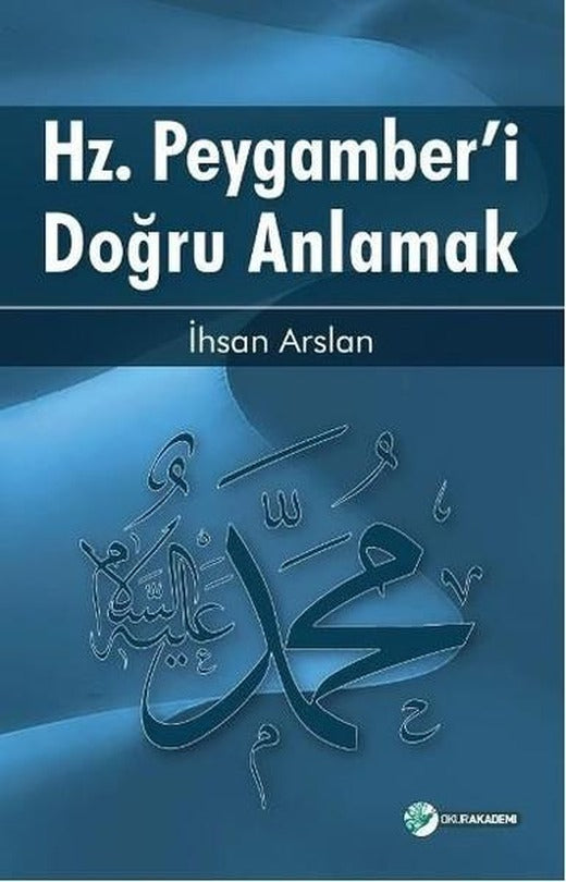 Hz.Peygamber'i Doğru Anlamak | Okur Akademi (İnce Kapak)