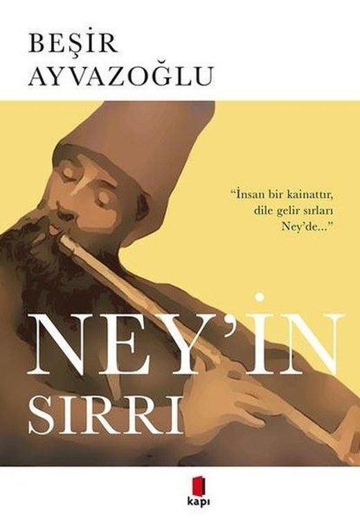 Ney'in Sırrı | Kapı Yayınları - Deneme-İnceleme Dizisi (İnce Kapak)