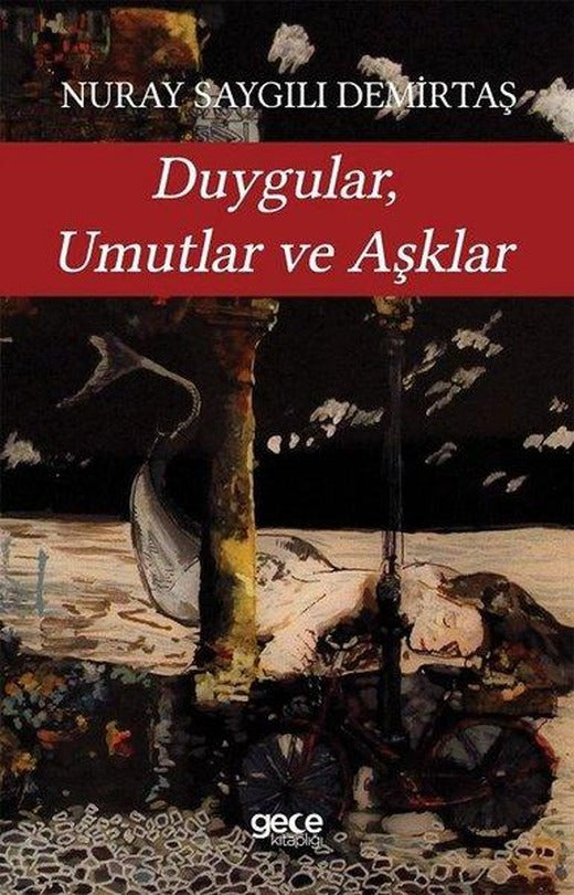 Duygular Umutlar ve Aşklar | Gece Kitaplığı (İnce Kapak)