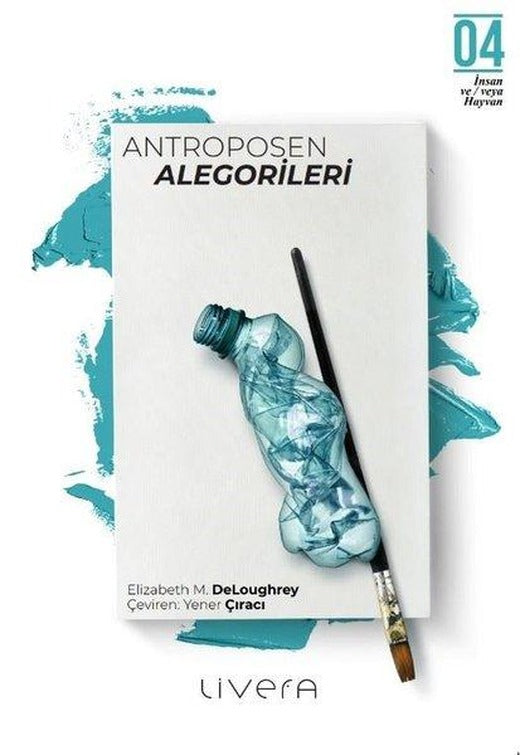 Antroposen Alegorileri | Livera Yayınevi (İnce Kapak)