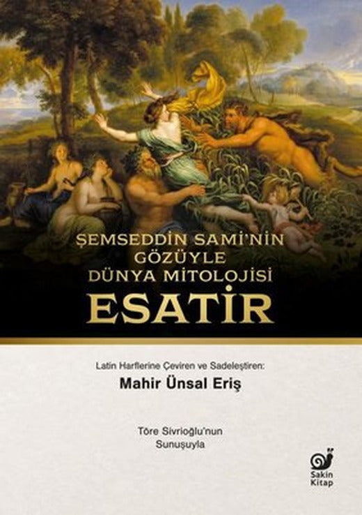 Şemseddin Sami'nin Gözüyle Dünya Mitolojisi-Esatir | Sakin Kitap (İnce Kapak)