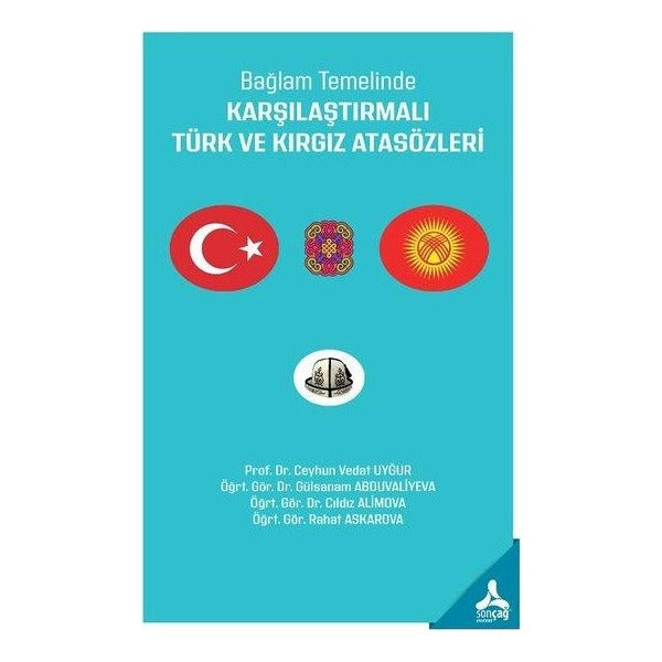 Bağlam Temelinde Karşılaştırmalı Türk ve Kırgız Atasözleri | Sonçağ Yayınları (İnce Kapak)