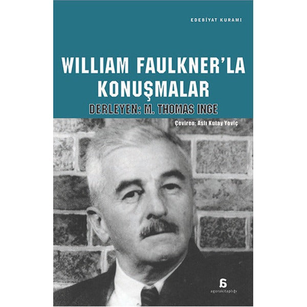 William Faulkner'la Konuşmalar | Agora Kitaplığı