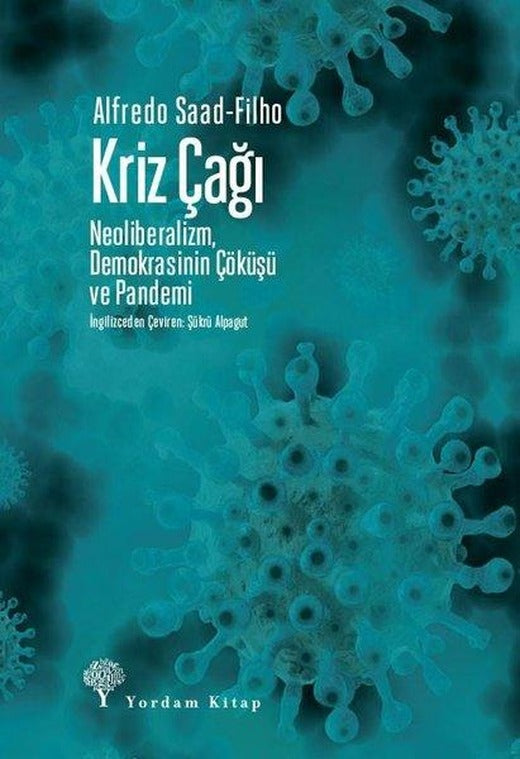 Kriz Çağı - NeoliberalizmDemokrasinin Çöküşü ve Pandemi | Yordam Kitap (İnce Kapak)