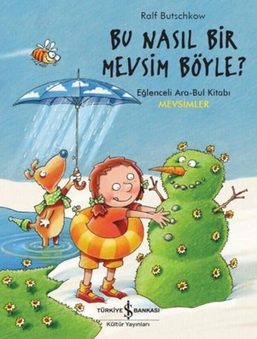 Bu Nasıl Bir Mevsim Böyle?-Eğlenceli Ara Bul Kitabı | İş Bankası Kültür Yayınları