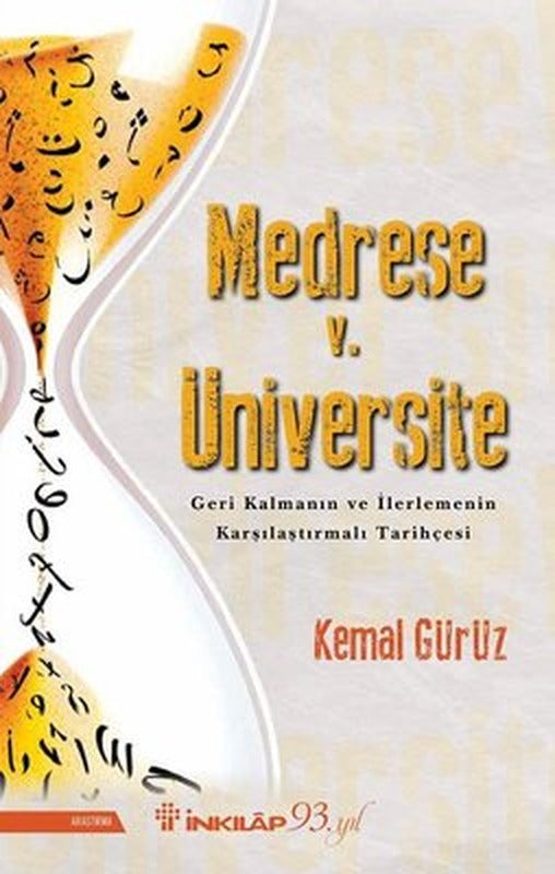 Medrese v. Üniversite-Geri Kalmanın ve İlerlemenin Karşılaştırmalı Tarihçesi | İnkılap Yayınları