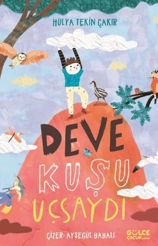 Deve Kuşu Uçsaydı | Timaş Gülce Çocuk (Ciltsiz)