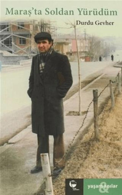 Maraş’ta Soldan Yürüdüm | Belge Yayınları (Ciltsiz)