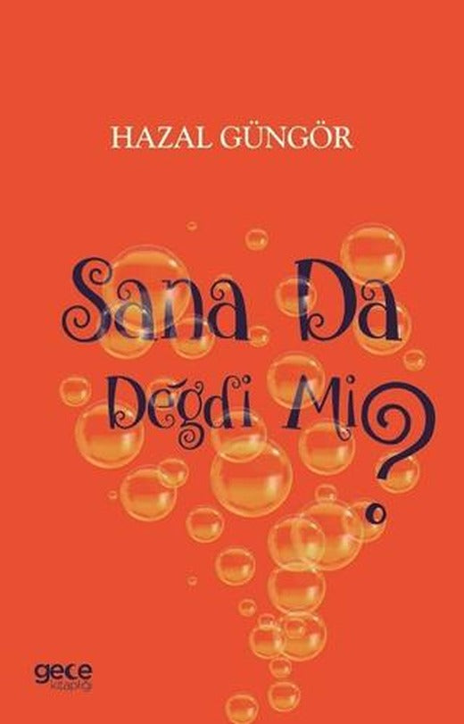 Sana Da Değdi Mi? | Gece Kitaplığı (Ciltsiz)