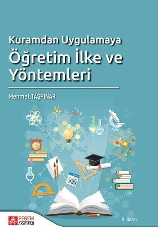 Kuramdan Uygulamaya Öğretim İlke ve Yöntemleri | Pegem Akademi Yayıncılık (İnce Kapak)