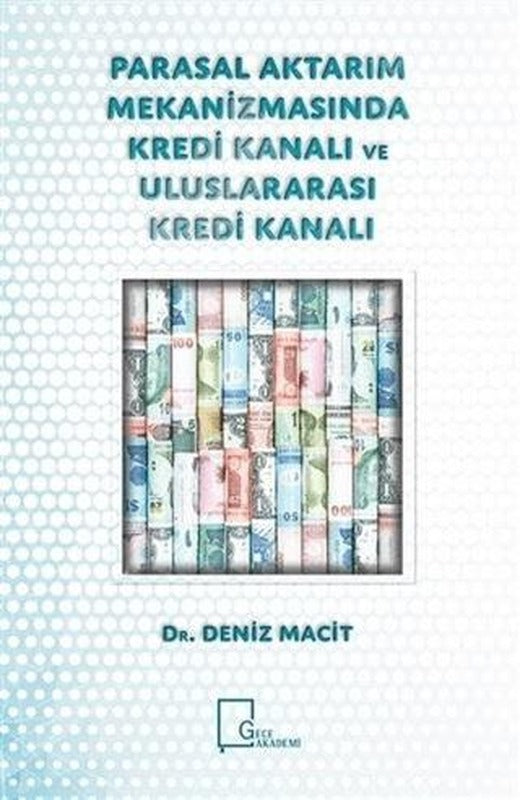 Parasal Aktarım Mekanizmasında Kredi Kanalı ve Uluslararası Kredi Kanalı | Gece Akademi (Ciltsiz)